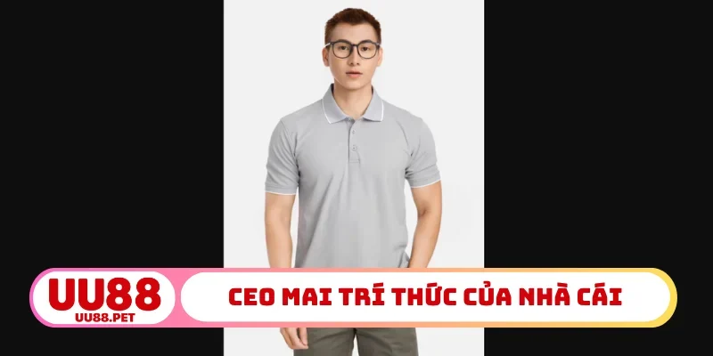 CEO Mai Trí Thức của nhà cái